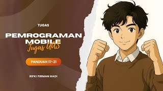 Rangkuman Pemrograman Mobile : Integrasi API, UI/UX, & Build APK! 🚀 Panduan 17-21