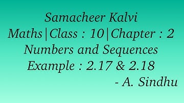 10th Maths Samacheer | Chapter 2 | Numbers & Sequences | Example 2.17 & 2.18
