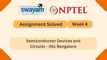 Semiconductor Devices and Circuits Week 4 | NPTEL ANSWERS | My Swayam #nptel #nptel2025 #myswayam