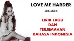 LOVE ME HARDER - ARIANA GRANDE (COVER) | LIRIK LAGU DAN TERJEMAHAN BAHASA INDONESIA  - Durasi: 3:52. 