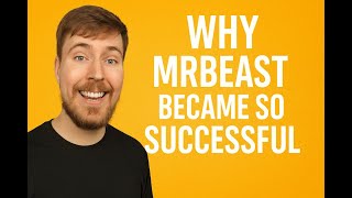 Why Mrbeast Became So Successful The Genius Behind His Youtube Empire