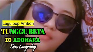 TUNGGU BETA DI ADONARA_LAGU POP  AMBON TERBARU 2025_TINO LANGODAY