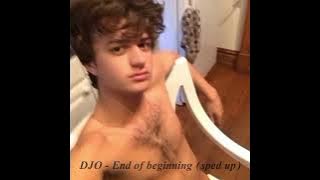 DJO - End of beginning (sped up)