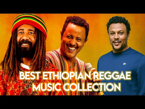 Best Ethiopian Reggae Music Collection ምርጥ የኢትዮጵያ ሬጌ ሙዚቃዎች ስብስብ Best Ethiopian Reggae Music Collection ምርጥ የኢትዮጵያ ሬጌ ሙዚቃዎች ስብስብ