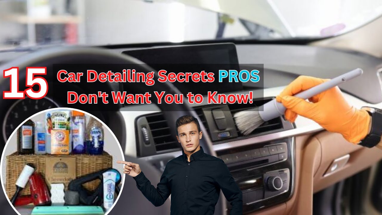 15 Professional Car Detailing & Cleaning Secrets Only Car Detailers