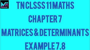 TN Class 11|Maths|Chapter 7|Matrices & Determinants|Example 7.8 #Math Elevate - Math Elevate
