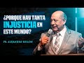 Ptr. Alejandro BUllon - ¿Por que hay tanta injusticia en el mundo?