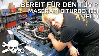 Den Maserati fertig machen für den TÜV Teil 1: Alles nur halbe Sachen?
