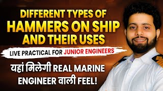 Different types of Hammers on ship and their uses | Marine Engineering | Live Practical Video