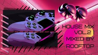 House Mix Vol.2 | Mixed By Rooftop