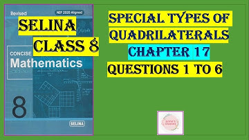 SPECIAL TYPES OF QUADRILATERALS  EXERCISE 17   QUESTIONS 1 to 6#selinasolutions