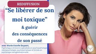 Se libérer de son moi toxique pour guérir de son passé, avec Marie-Estelle Dupont (rediffusion)