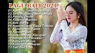 Lagu Bali Terbaru dan Terpopuler 2021 || Full Album Bali Terbaru Tanpa Iklan