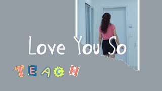 Love You So (Teach)/ Beginner - Line Dance