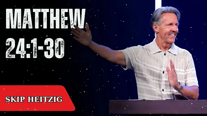 Matthew 24:1-30 - Skip Heitzig Message