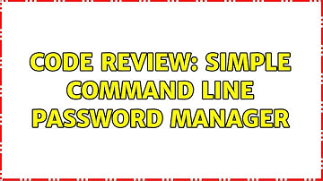 Code Review: Simple Command Line Password Manager (2 Solutions!!)