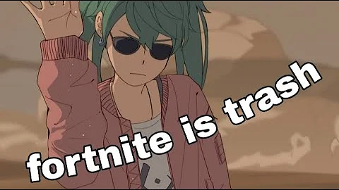 [Hatsune Miku] Fortnite Is Trash - Parody of Baby I'm Yours (Vocaloid cover)