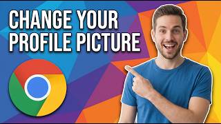 How To Change Your Profile Picture In Google Chrome (Easy Guide)