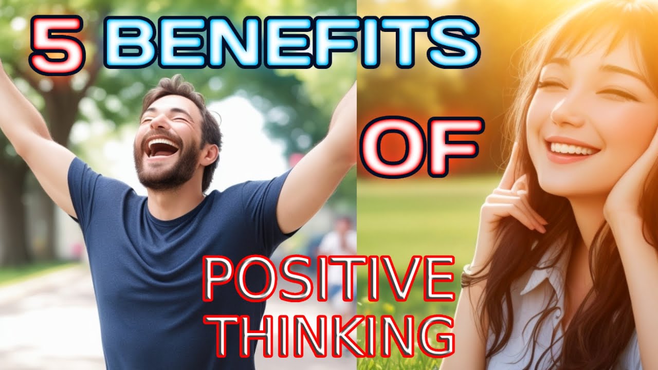5 Benefits of POSITIVE Thinking | Change Your Thinking, Change Your Life