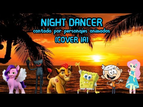 Night dancer cantado por personajes animados (Cover IA)