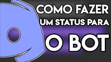 COMO FAZER STATUS PARA O BOT | Bot Designer for Discord #2