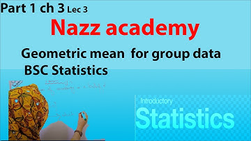 Geometric mean  for group data  BSC Statistics CH 3 Lec 3