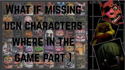 What if missing animatronics where in ucn: part 1
