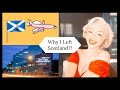 WHY I LEFT SCOTLAND...