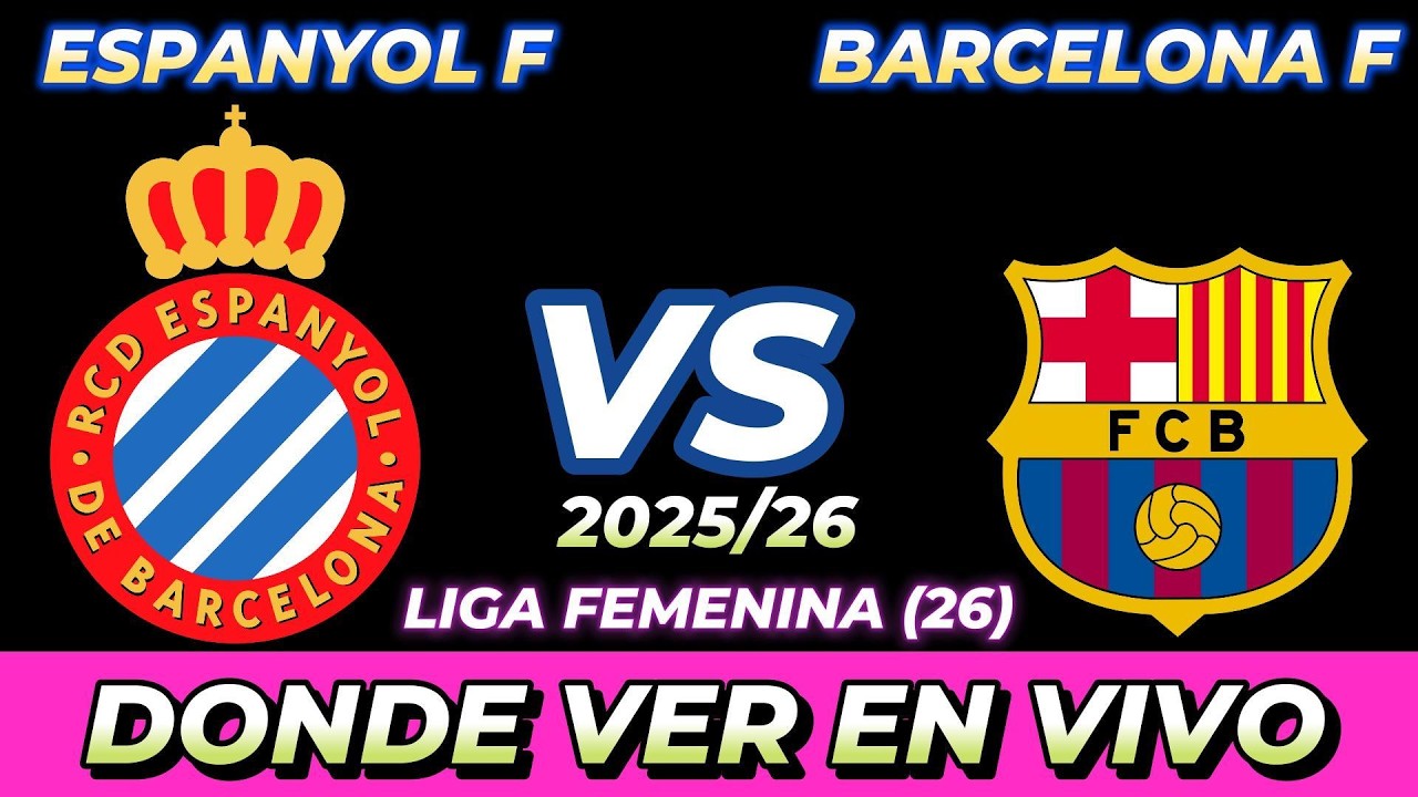 ESPANYOL VS BARCELONA FEMENINO DÓNDE VER EN VIVO FECHA HORA HORARIO ...