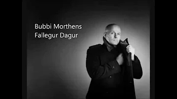 Bubbi - Fallegur Dagur (með texta)