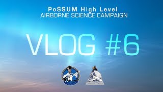 PoSSUM High Level Airborne Science Campaign VLOG #6
