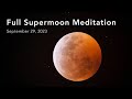 Aries Full Supermoon Meditation Sept 2023 🌕 Embrace Balance and Confidence | 10 Minute Class