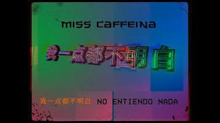 Miss Caffeina - No Entiendo Nada (Lyric Video Oficial)