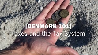 Denmark 101 - Taxes and the Tax System - Ep. 36
