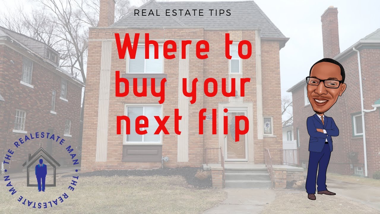 Real Estate Tips Where to buy properties to Flip and Why... YouTube
