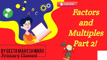 Factors and Multiples|Class 5 Chapter 3|Part 2|Geeta Maheshwari