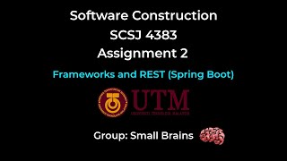 Famous SCSJ 4383 Software Construction | Assignment 2 Framework and REST | Small Brains Wealth