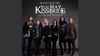 Bensiz Bir Sen (feat. Fatma Turgut) - You May Kiss The Bride
