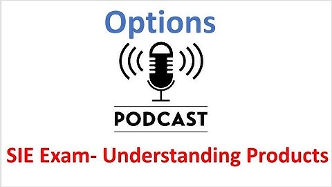SIE Exam Podcast Options Episode 4