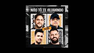 NÃO TÔ TE ALUGANDO | HUMBERTO E RONALDO FEAT. JORGE E MATEUS
