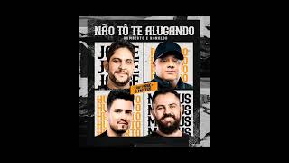 NÃO TÔ TE ALUGANDO | HUMBERTO E RONALDO FEAT. JORGE E MATEUS