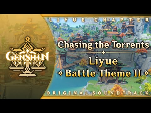 Chasing the Torrents — Liyue Battle Theme II | Genshin Impact Original Soundtrack: Liyue Chapter