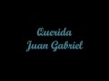 Querida - Juan Gabriel (Letra)