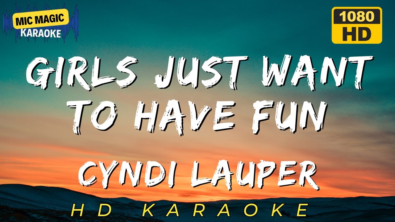 🎤 GIRLS JUST WANT TO HAVE FUN 🎶 - Cyndi Lauper (HD Karaoke) 🎉 - YouTube