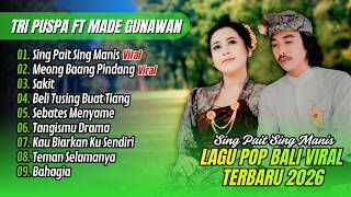 Tri Puspa Ft Made Gunawan  Sing Pait Sing Manis  Meong Baang Pindang  Sakit  Lagu Bali Terbaru