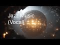 Jazz Music |柔和中文男聲細語哼唱,平滑爵士,洞簫、古琴、小提琴,東方五聲音階,放鬆