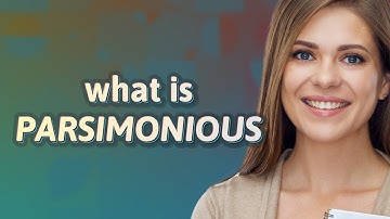 Parsimonious | meaning of Parsimonious