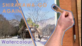 Shirakawa-Go Minka-En Again, Watercolor.　白川郷パート2水彩画