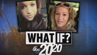 20/20 What If? | Kelsie Schelling Disappearance [2020 FULL DOCUMENTARY]