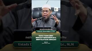 SIAPA YANG LEBIH BERHAK? MEMANDIKAN & MENYOLATKAN JENAZAH